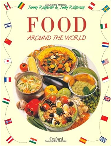 Food around the World Jenny Ridgwell and Judy Ridgway. 1987